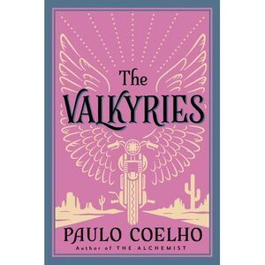 The Valkyries -- Paulo Coelho